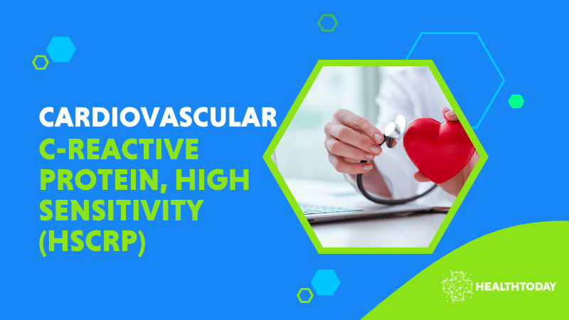 C-Reactive Protein, High Sensitivity (HSCRP)