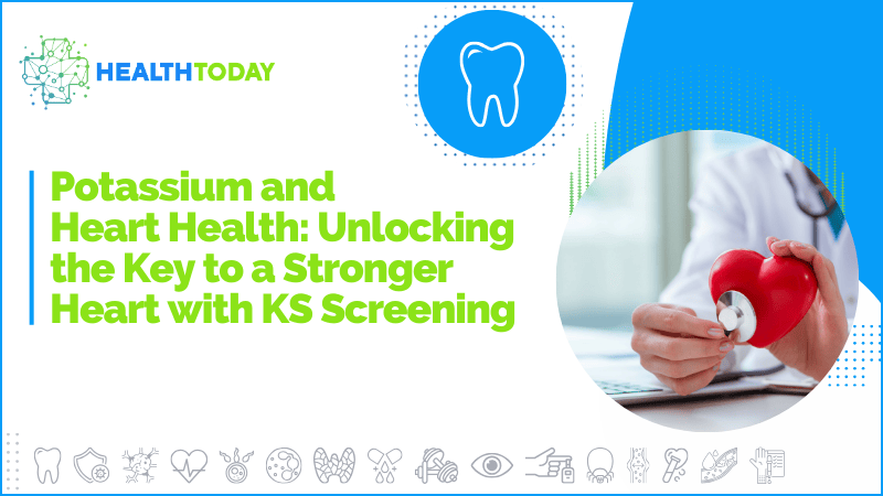 Potassium and Heart Health: Unlocking the Key to a Stronger Heart with KS Screening