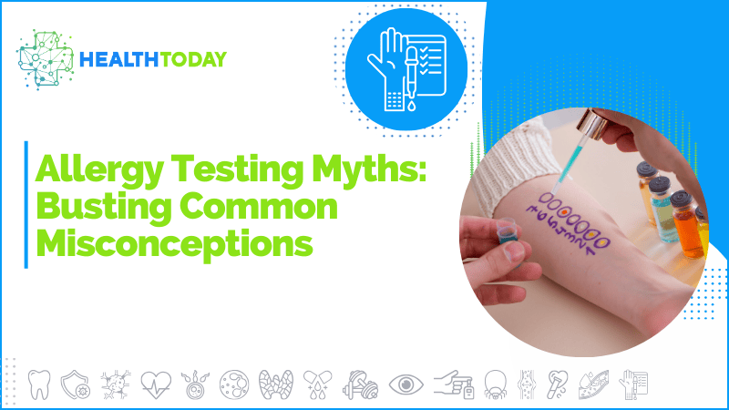 Allergy Testing Myths: Busting Common Misconceptions