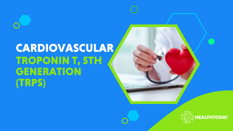 Troponin T, 5th Generation (TRPS)