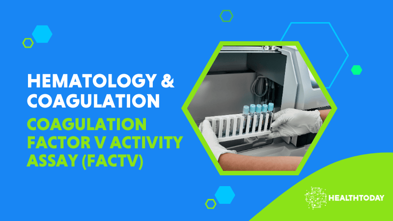 Coagulation Factor V Activity Assay (FACTV)