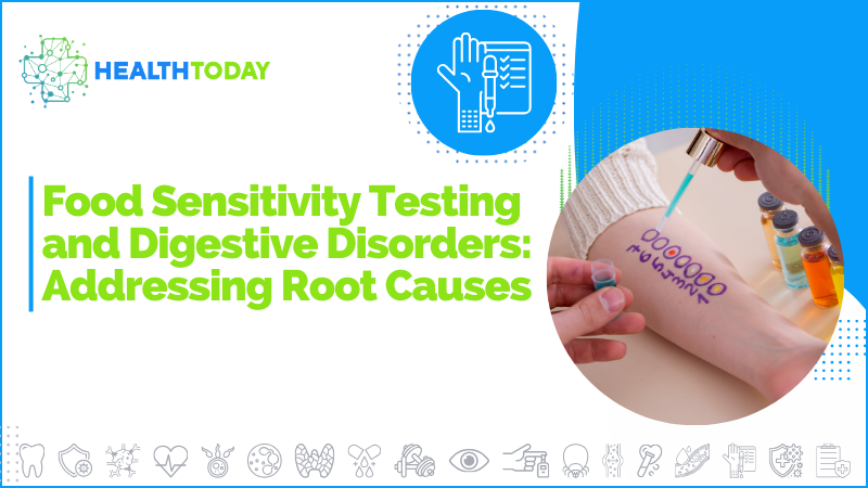 Food Sensitivity Testing and Digestive Disorders: Addressing Root Causes