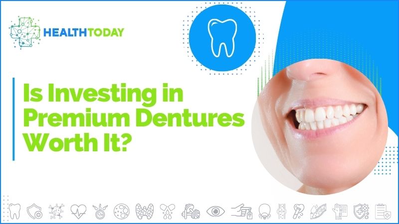 Calgary Dentures: Is Investing in Premium Dentures Worth It?